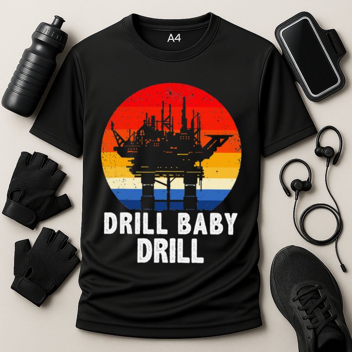 Drill Baby Drill Drilling Oilfield Trash Oil And Gas Cooling Performance Crew T-Shirt