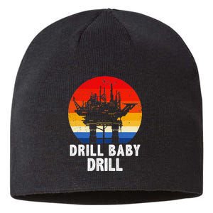 Drill Baby Drill Drilling Oilfield Trash Oil And Gas Sustainable Beanie