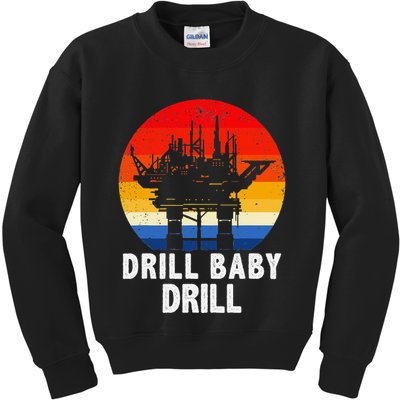 Drill Baby Drill Drilling Oilfield Trash Oil And Gas Kids Sweatshirt