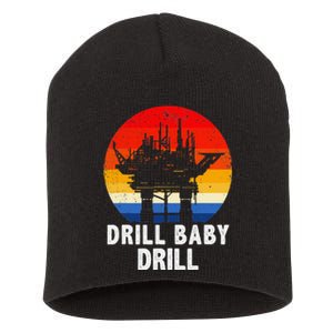 Drill Baby Drill Drilling Oilfield Trash Oil And Gas Short Acrylic Beanie