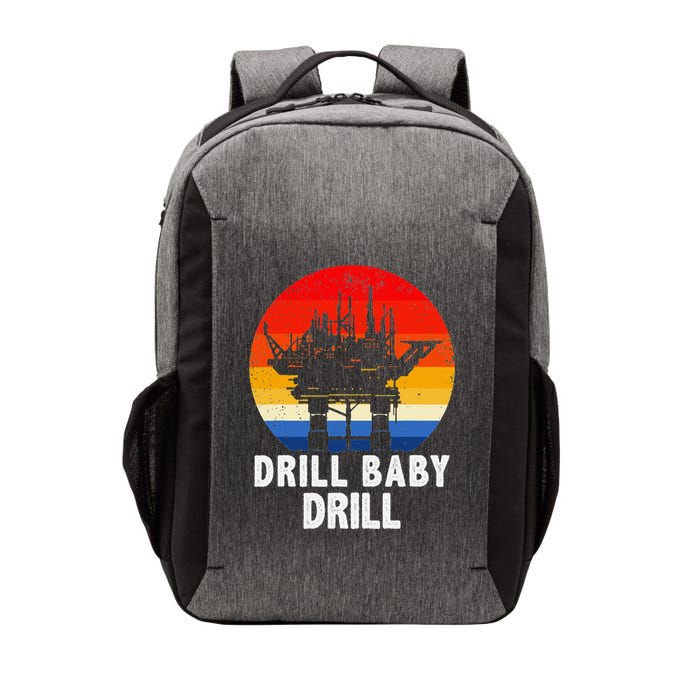 Drill Baby Drill Drilling Oilfield Trash Oil And Gas Vector Backpack