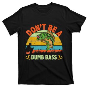 Dont Be Dumb Bass Graphic Funny T-Shirt