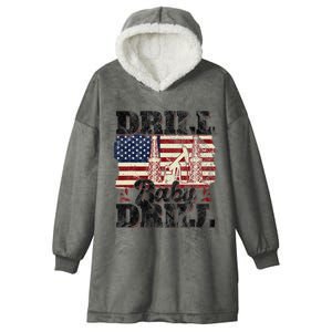 Drill Baby Drill Oilrig Oilfield Trash Hooded Wearable Blanket