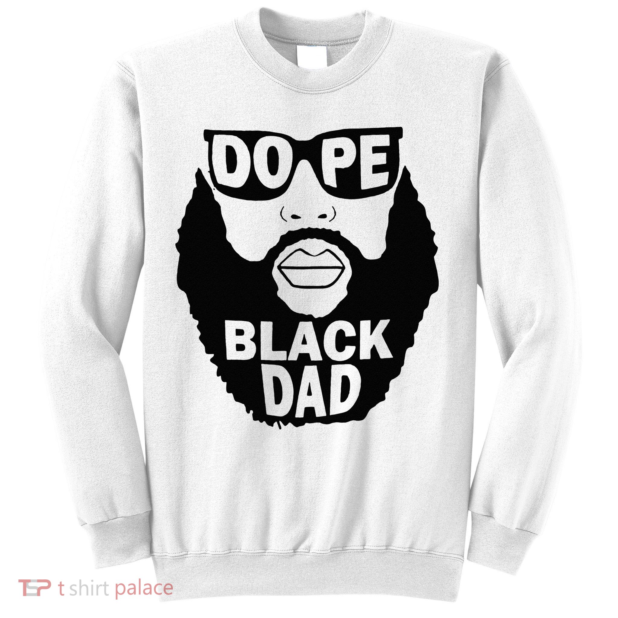 Dope Black Dad Gift Fathers Day Sweatshirt