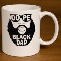 Dope Black Dad Gift Fathers Day 11oz C Handle Ceramic Mug