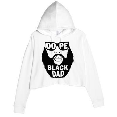 Dope Black Dad Gift Fathers Day Crop Fleece Hoodie