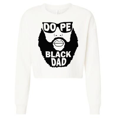 Dope Black Dad Gift Fathers Day Cropped Pullover Crew