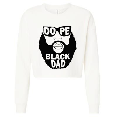 Dope Black Dad Gift Fathers Day Cropped Pullover Crew