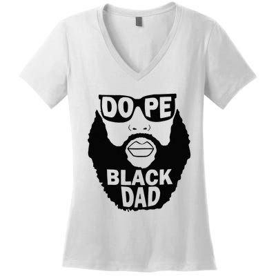 Dope Black Dad Gift Fathers Day Women's V-Neck T-Shirt