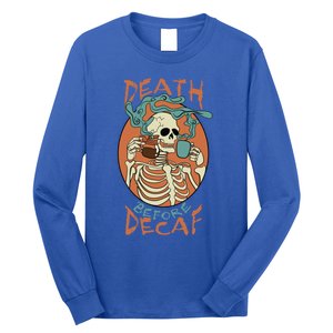 Death Before Decaf Skeleton Coffee Addict Gift Long Sleeve Shirt