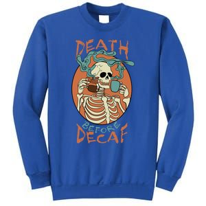 Death Before Decaf Skeleton Coffee Addict Gift Sweatshirt