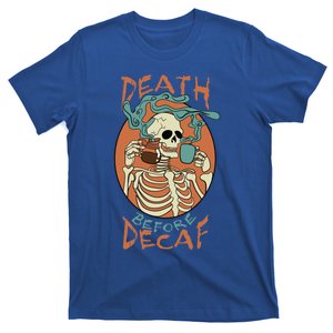 Death Before Decaf Skeleton Coffee Addict Gift T-Shirt