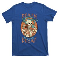 Death Before Decaf Skeleton Coffee Addict Gift T-Shirt