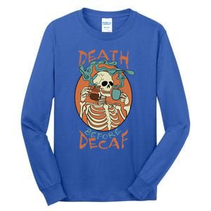 Death Before Decaf Skeleton Coffee Addict Gift Tall Long Sleeve T-Shirt