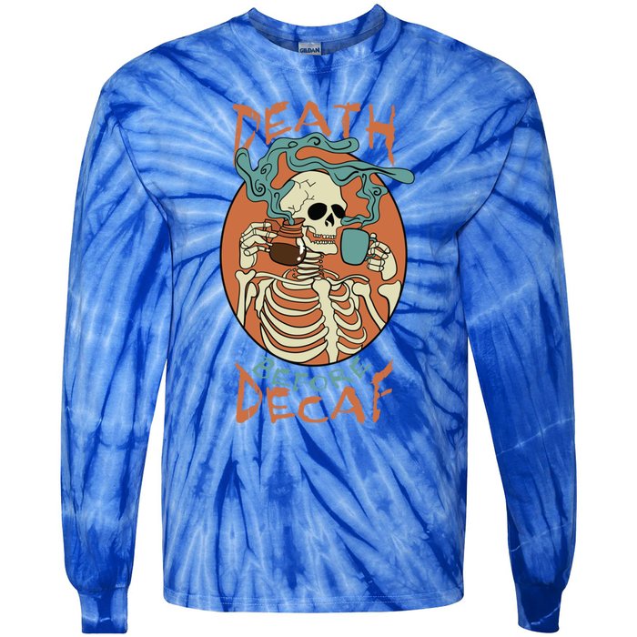 Death Before Decaf Skeleton Coffee Addict Gift Tie-Dye Long Sleeve Shirt