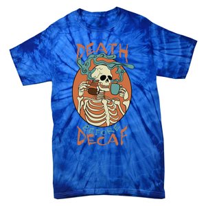 Death Before Decaf Skeleton Coffee Addict Gift Tie-Dye T-Shirt