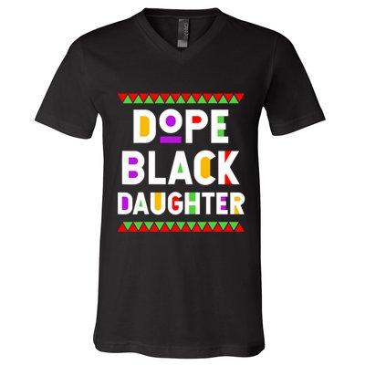 Dope Black Daughter African American History Month V-Neck T-Shirt