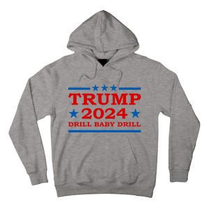 Drill Baby Drill Trump 2024 President Election Republicans Tall Hoodie