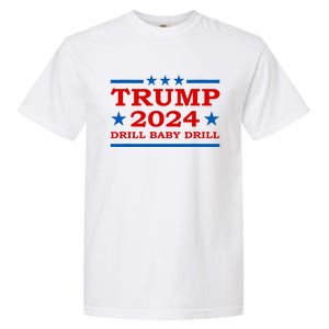 Drill Baby Drill Trump 2024 President Election Republicans Garment-Dyed Heavyweight T-Shirt