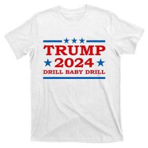 Drill Baby Drill Trump 2024 President Election Republicans T-Shirt