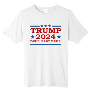 Drill Baby Drill Trump 2024 President Election Republicans Tall Fusion ChromaSoft Performance T-Shirt