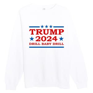 Drill Baby Drill Trump 2024 President Election Republicans Premium Crewneck Sweatshirt