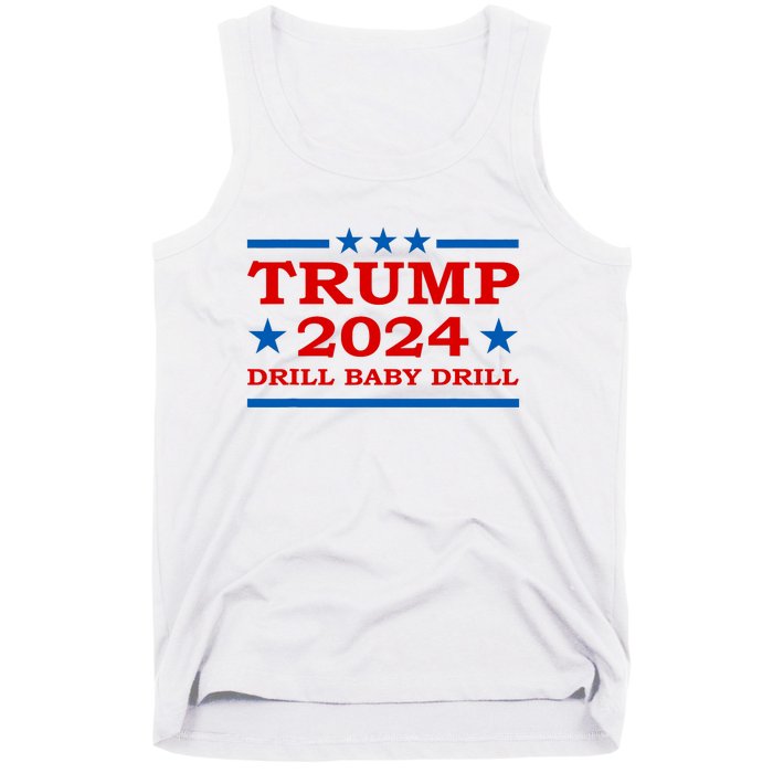 Drill Baby Drill Trump 2024 President Election Republicans Tank Top