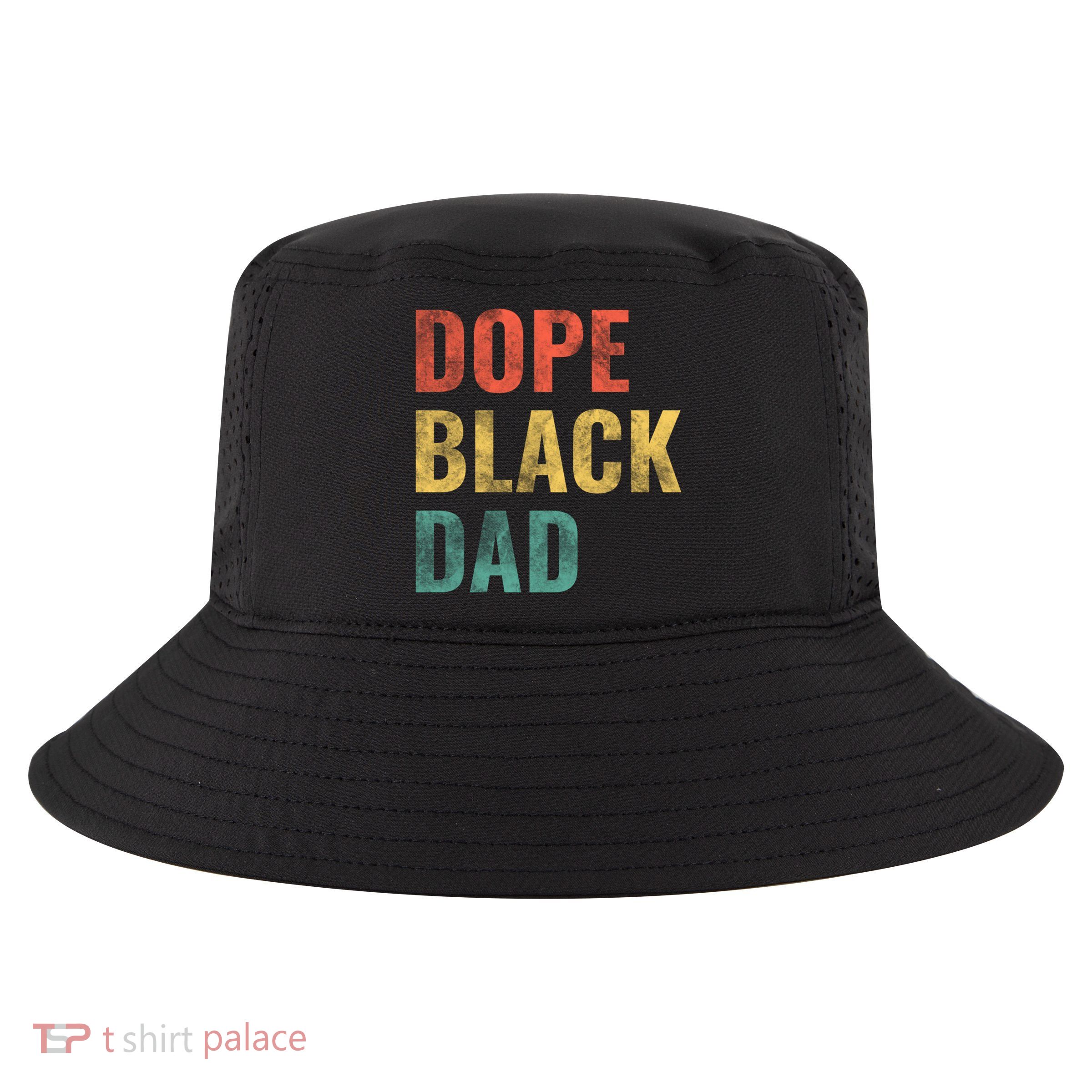 Dope Black Dad Funny Gift Cool Comfort Performance Bucket Hat
