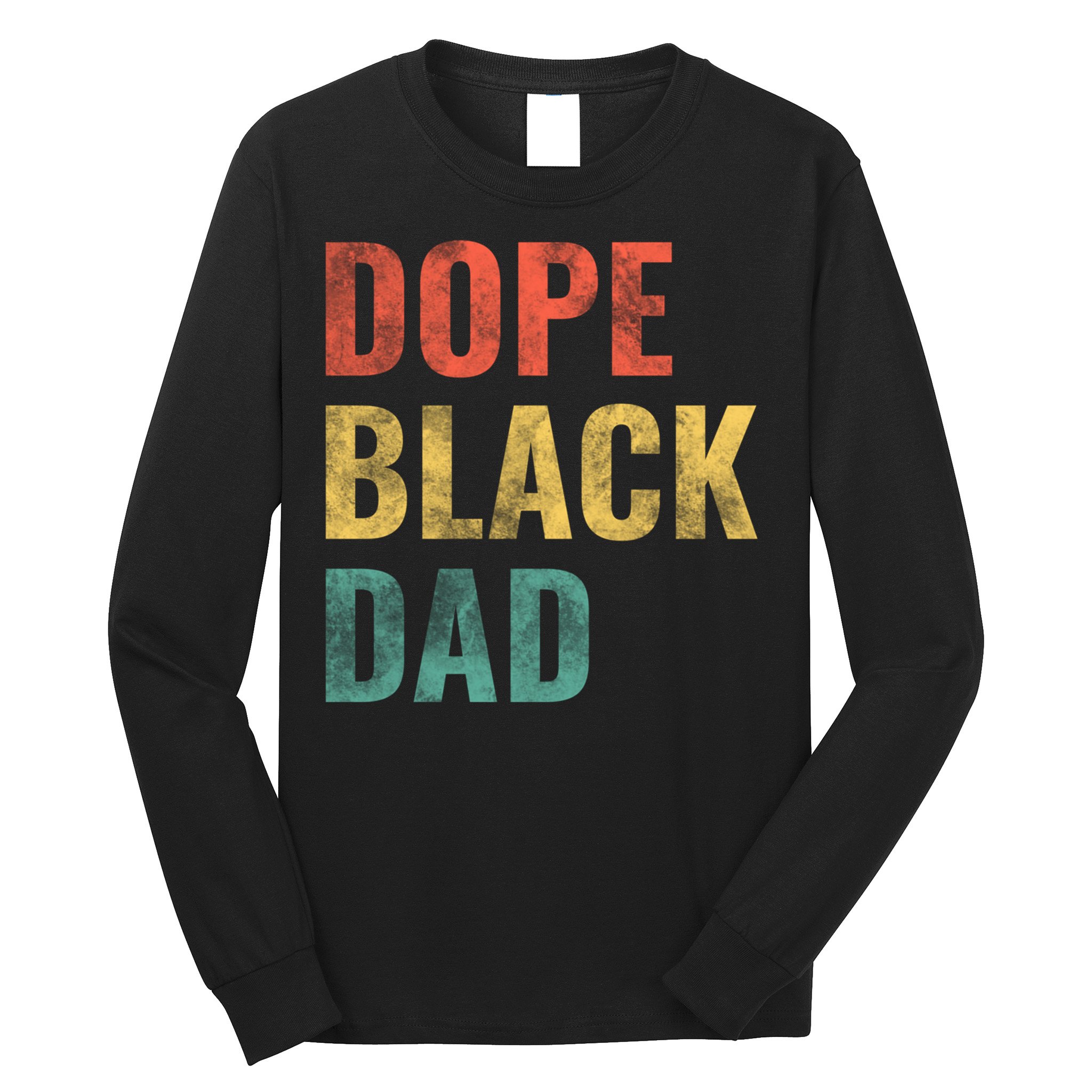 Dope Black Dad Funny Gift Long Sleeve Shirt