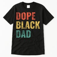 Dope Black Dad Funny Gift Tall T-Shirt