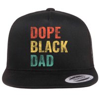 Dope Black Dad Funny Gift Flatbill Hat