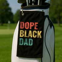 Dope Black Dad Funny Gift Golf Towel