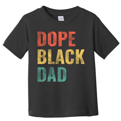 Dope Black Dad Funny Gift Toddler T-Shirt