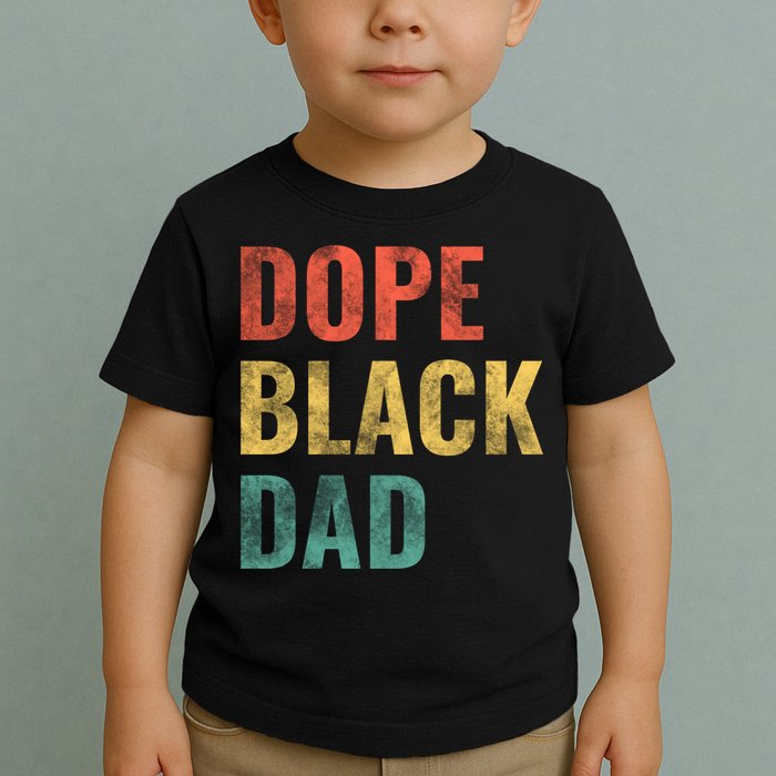Dope Black Dad Funny Gift Toddler T-Shirt