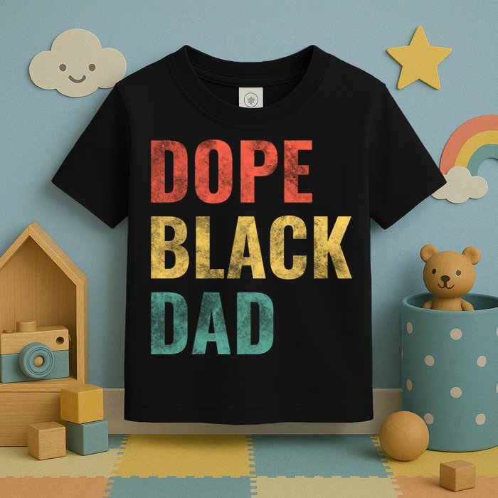 Dope Black Dad Funny Gift Toddler T-Shirt
