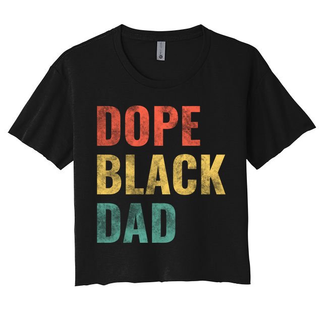 Dope Black Dad Funny Gift Crop Top