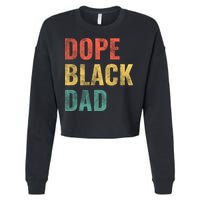 Dope Black Dad Funny Gift Cropped Pullover Crew