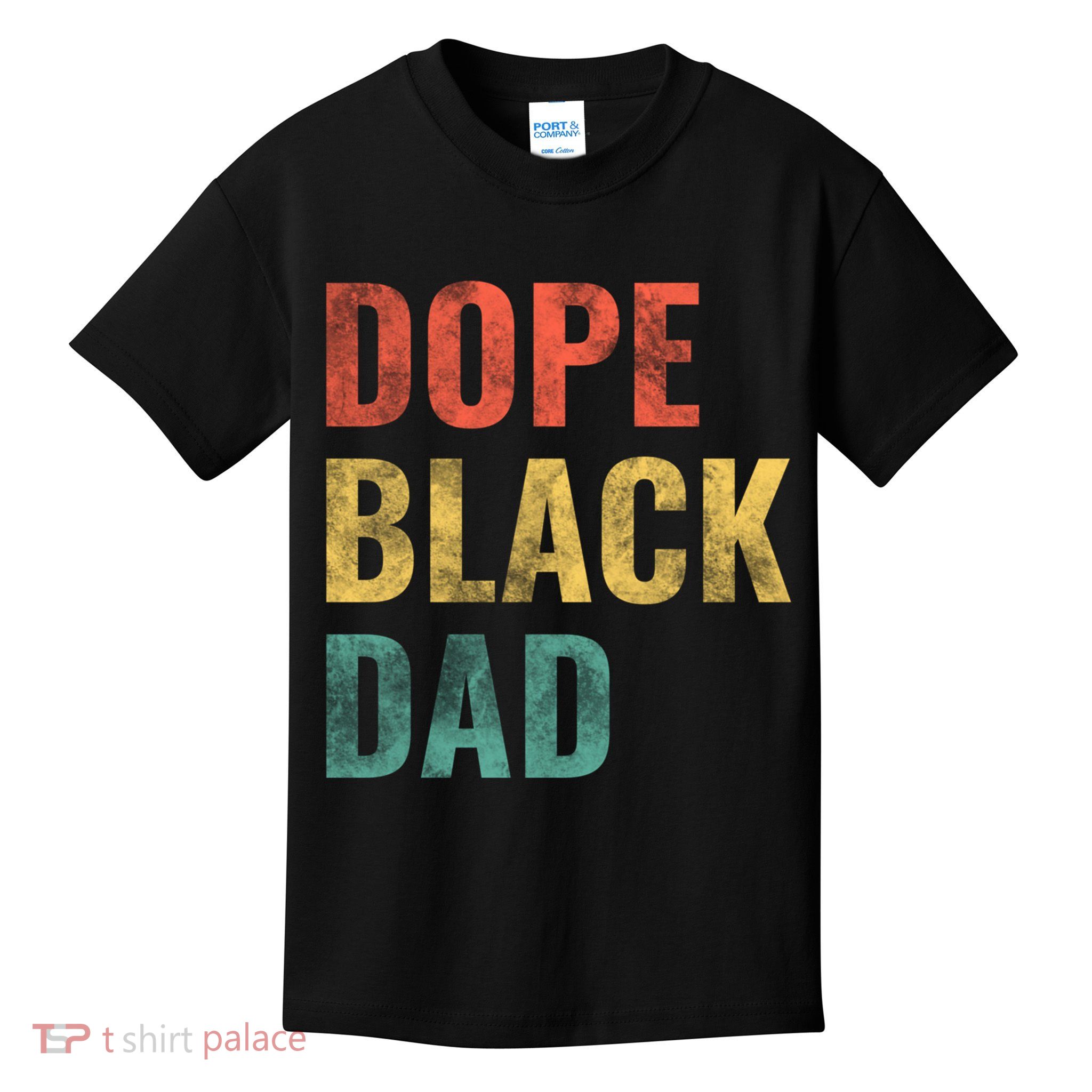 Dope Black Dad Funny Gift Kids T-Shirt