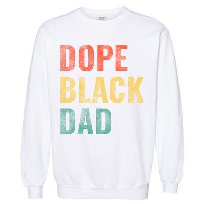 Dope Black Dad Funny Gift Garment-Dyed Sweatshirt