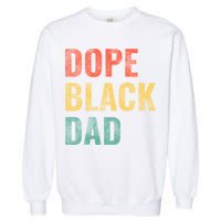 Dope Black Dad Funny Gift Garment-Dyed Sweatshirt