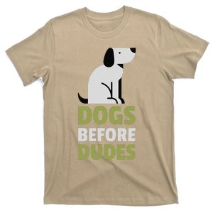 Dogs Before Dudes T-Shirt