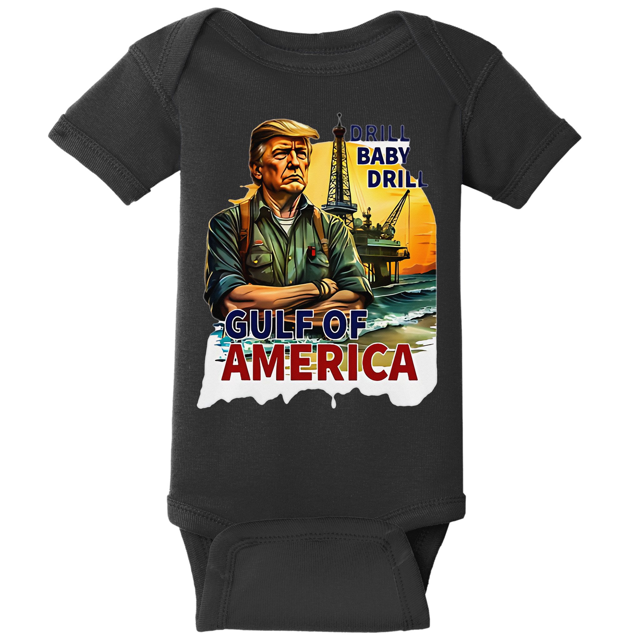 Drill Baby Drill American Flag Gulf Of US America Baby Bodysuit