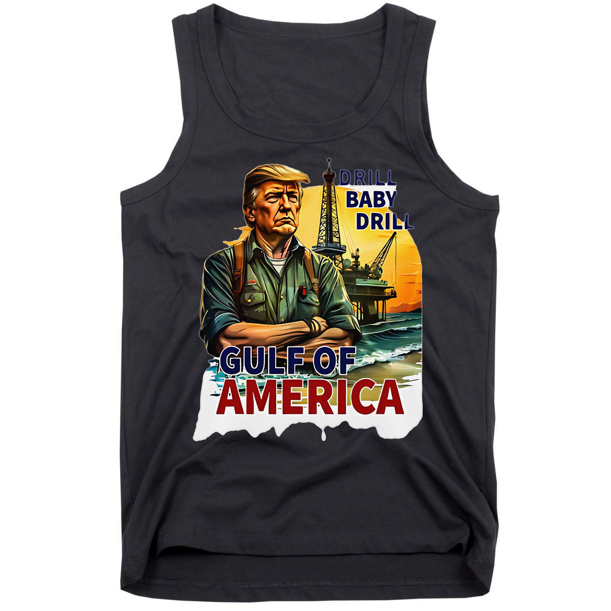 Drill Baby Drill American Flag Gulf Of US America Tank Top
