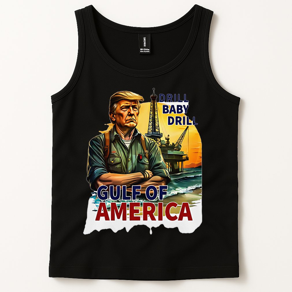 Drill Baby Drill American Flag Gulf Of US America Tank Top