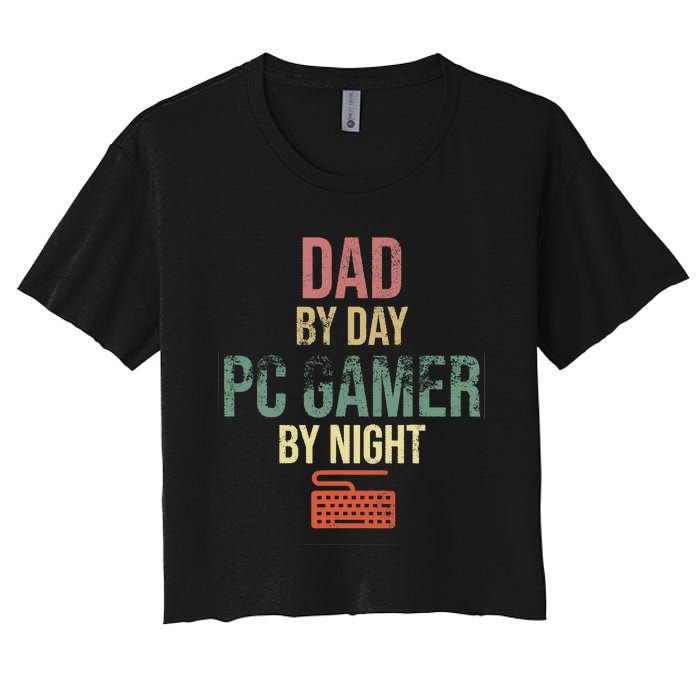 Dad By Day PC Gamer By Night - Gift for gaming Dads Women's Crop Top Tee