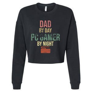 Dad By Day PC Gamer By Night - Gift for gaming Dads Cropped Pullover Crew