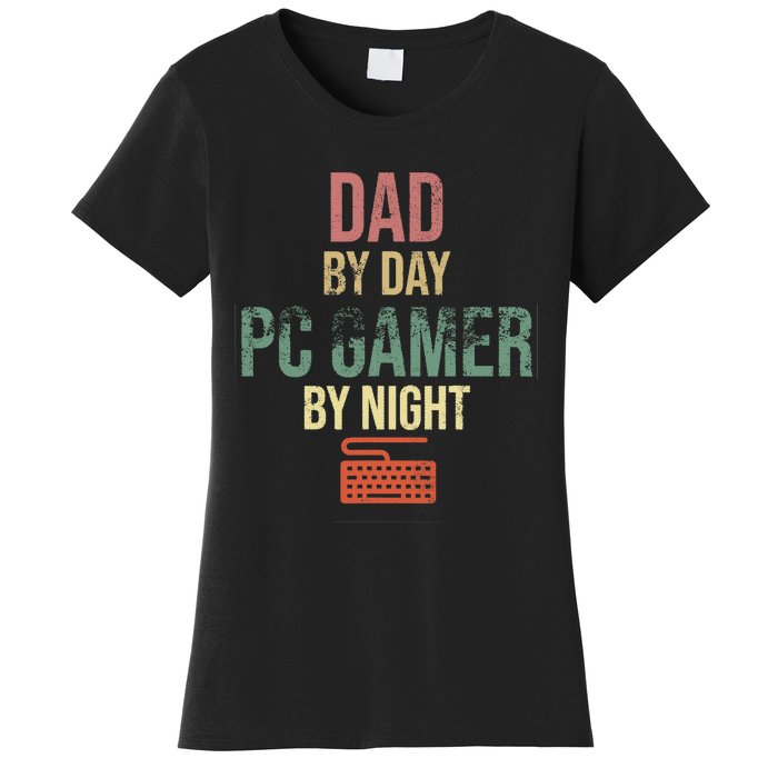 Dad By Day PC Gamer By Night - Gift for gaming Dads Women's T-Shirt