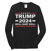 Drill Baby Drill Trump 2024 President Election Republicans Tall Long Sleeve T-Shirt