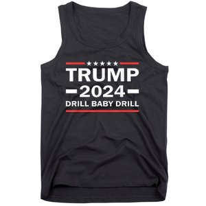 Drill Baby Drill Trump 2024 President Election Republicans Tank Top