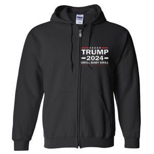 Drill Baby Drill Trump 2024 President Election Republicans Full Zip Hoodie